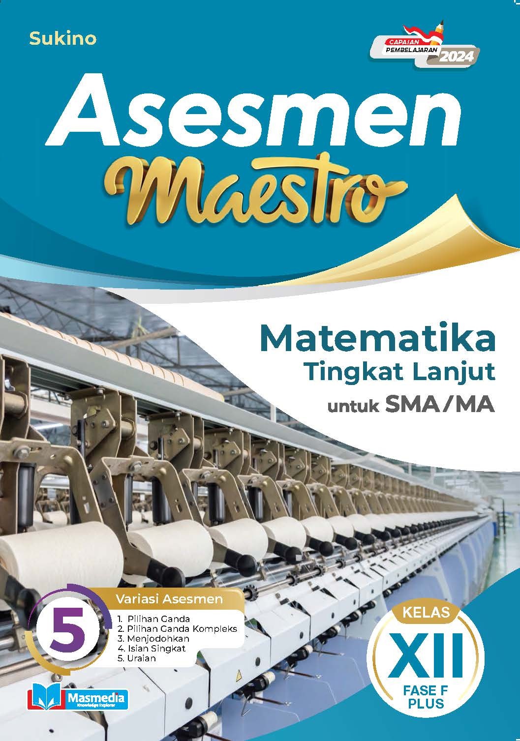Asesmen Maestro Matematika Tingkat Lanjut untuk SMA/MA Kelas XII Fase F Plus K-Merdeka CP 2024