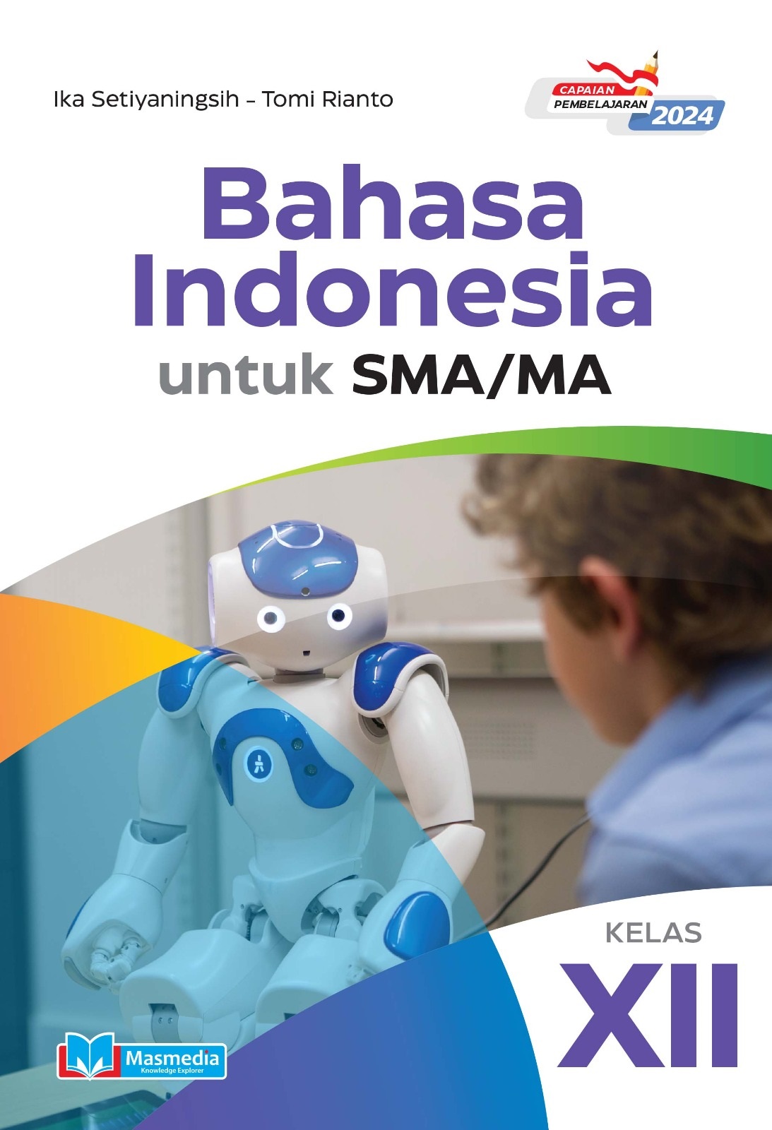 Bahasa Indonesia untuk SMA/MA Kelas XII K-Merdeka CP 2024	