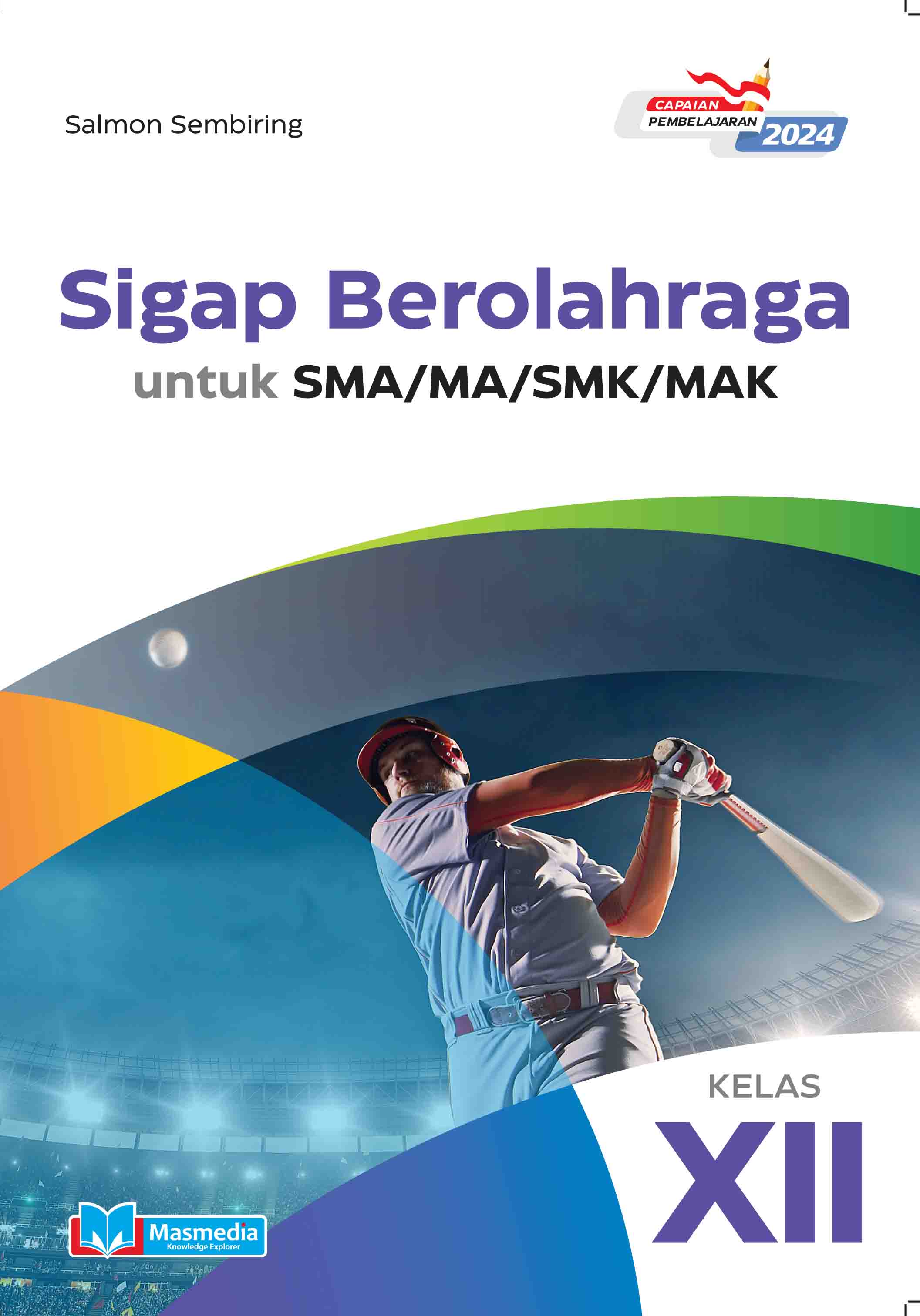 Sigap Berolahraga untuk SMA/MA/SMK/MAK Kelas XII K-Merdeka CP 2024