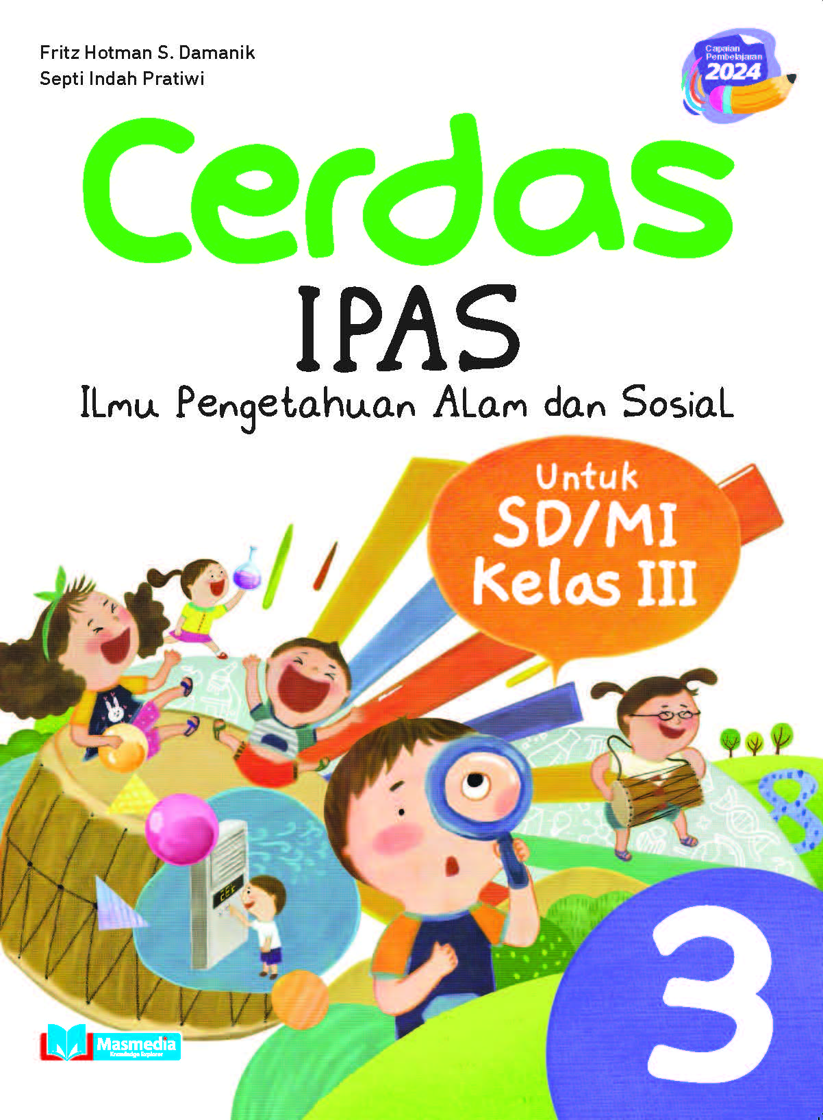 Cerdas Ilmu Pengetahuan Alam dan Sosial untuk SD/MI kelas III K-Merdeka CP 2024	