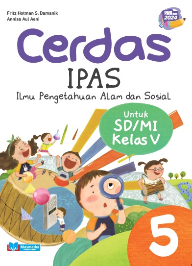 Cerdas Ilmu Pengetahuan Alam dan Sosial untuk SD/MI Kelas V K-Merdeka CP 2024	