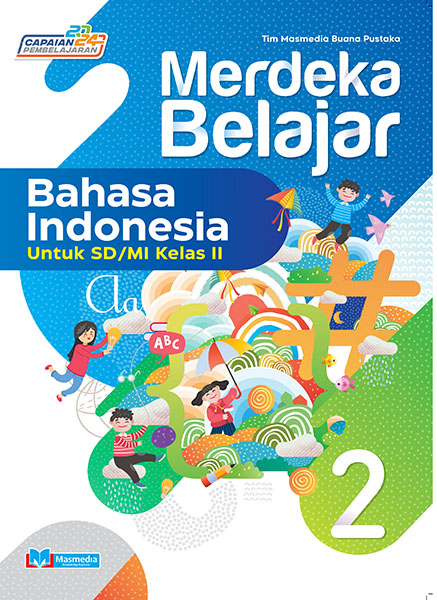 Merdeka Belajar Bahasa Indonesia untuk SD/MI Kelas II K-Merdeka CP 2024	