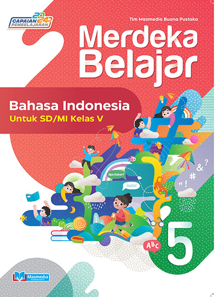 Merdeka Belajar Bahasa Indonesia untuk SD/MI Kelas V K-Merdeka CP2024	