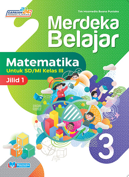 Merdeka Belajar Matematika untuk SD/MI Kelas III Jilid 1 K-Merdeka CP 2024	