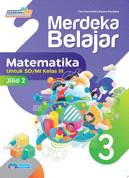 Merdeka Belajar Matematika untuk SD/MI Kelas III Jilid 2 K-Merdeka CP 2024	