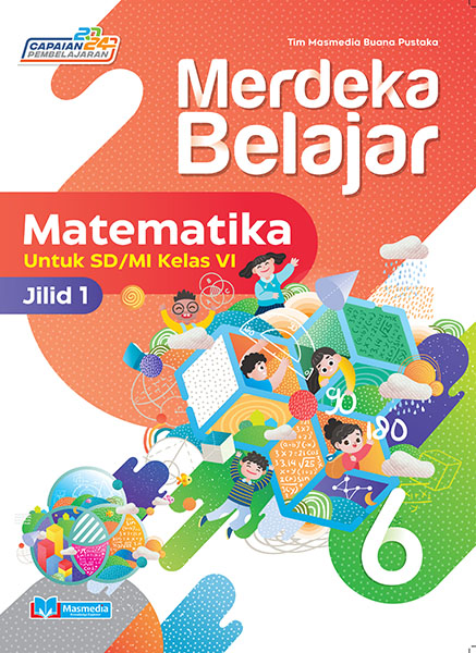 Merdeka Belajar Matematika untuk SD/MI Kelas VI Jilid 1 K-Merdeka CP 2024	