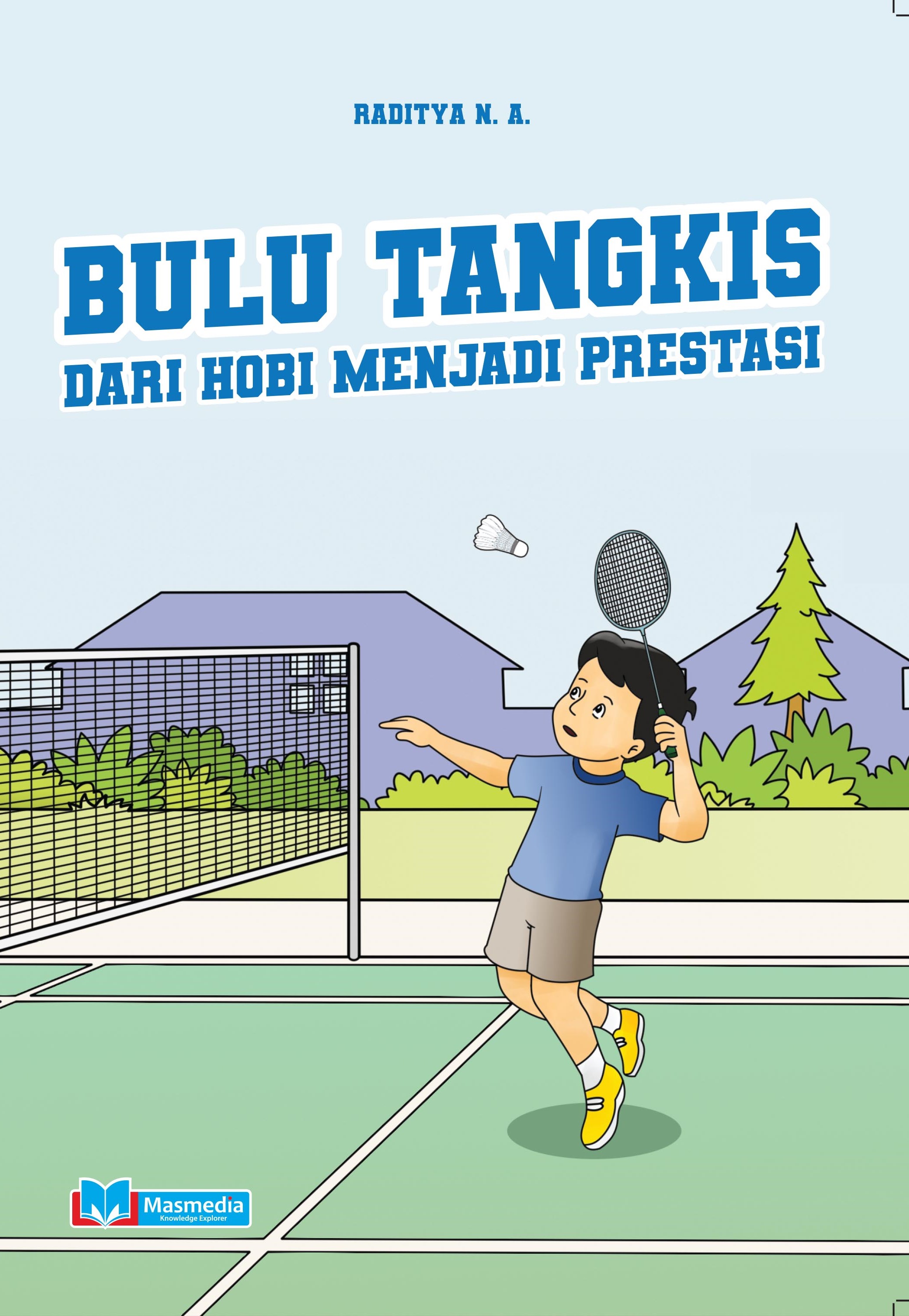 Bulu Tangkis: Dari Hobi Menjadi Prestasi