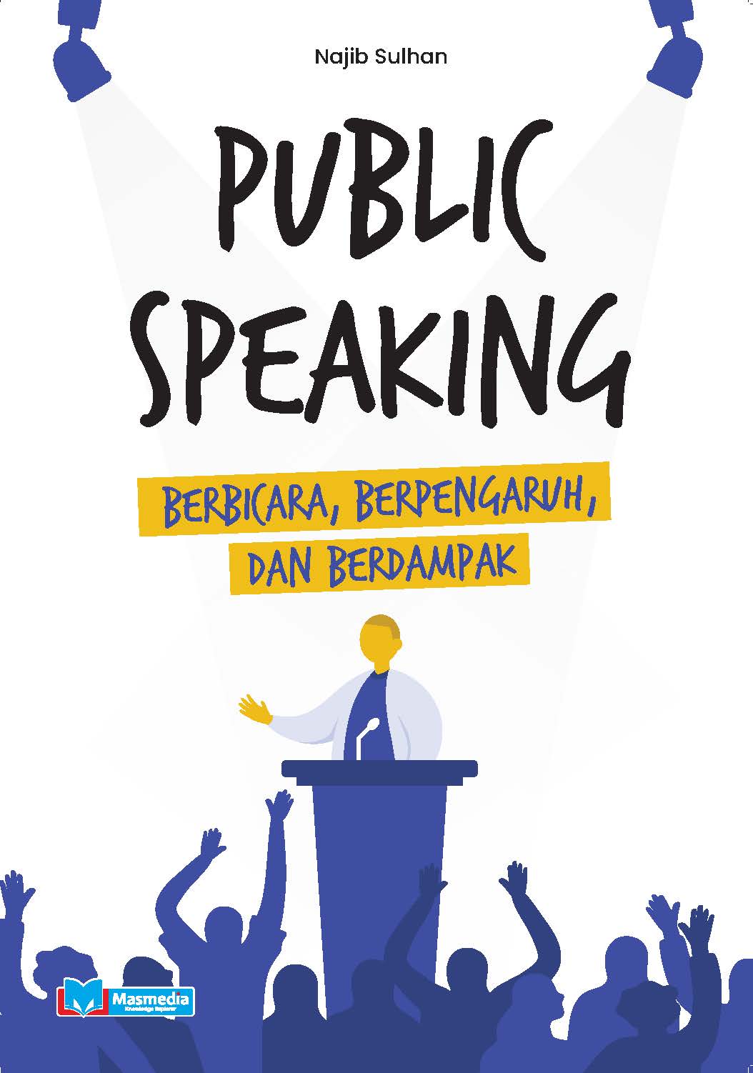Public Speaking: Berbicara, Berpengaruh, dan Berdampak