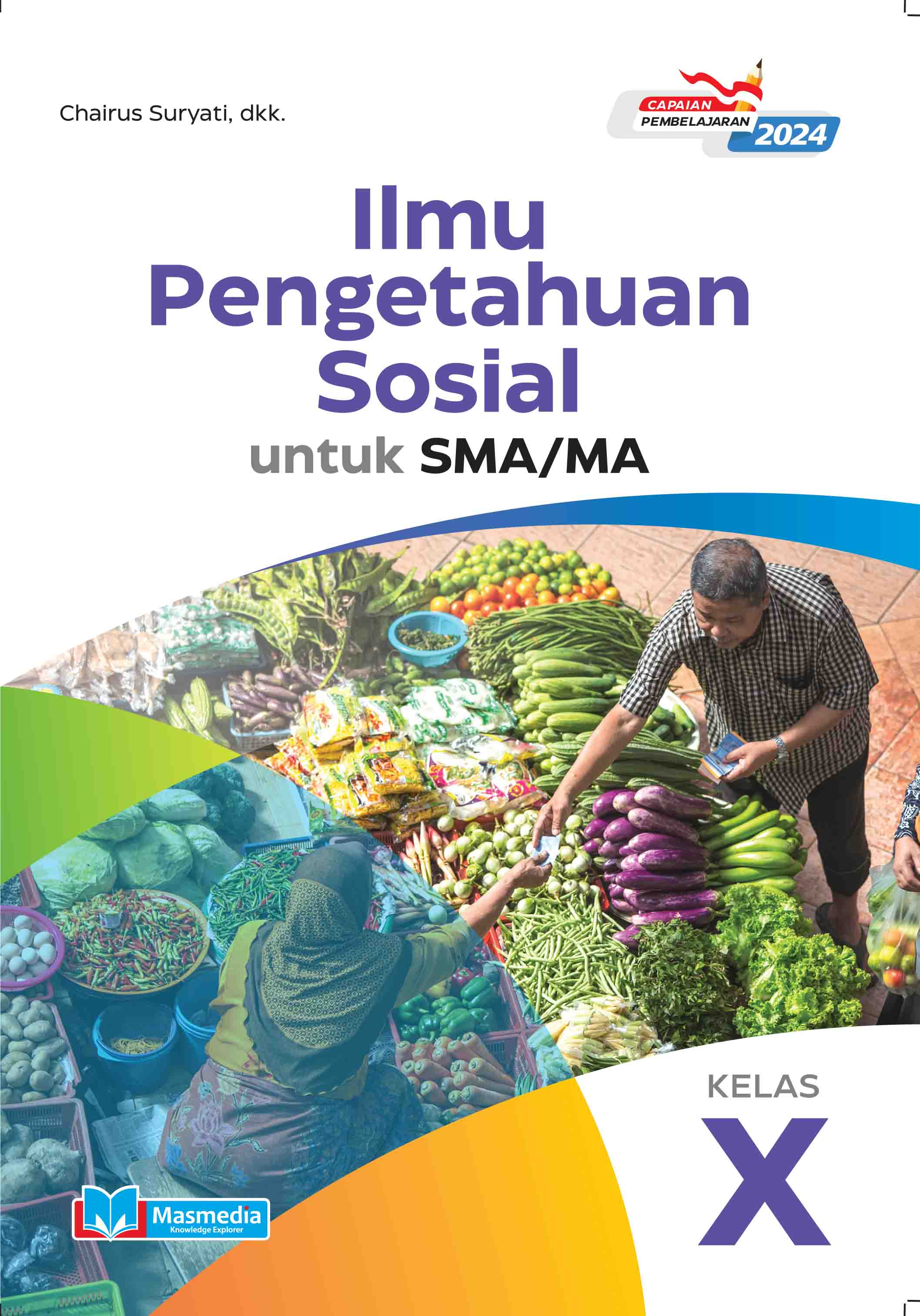 Ilmu Pengetahuan Sosial untuk SMA/MA Kelas X K-Merdeka CP 2024