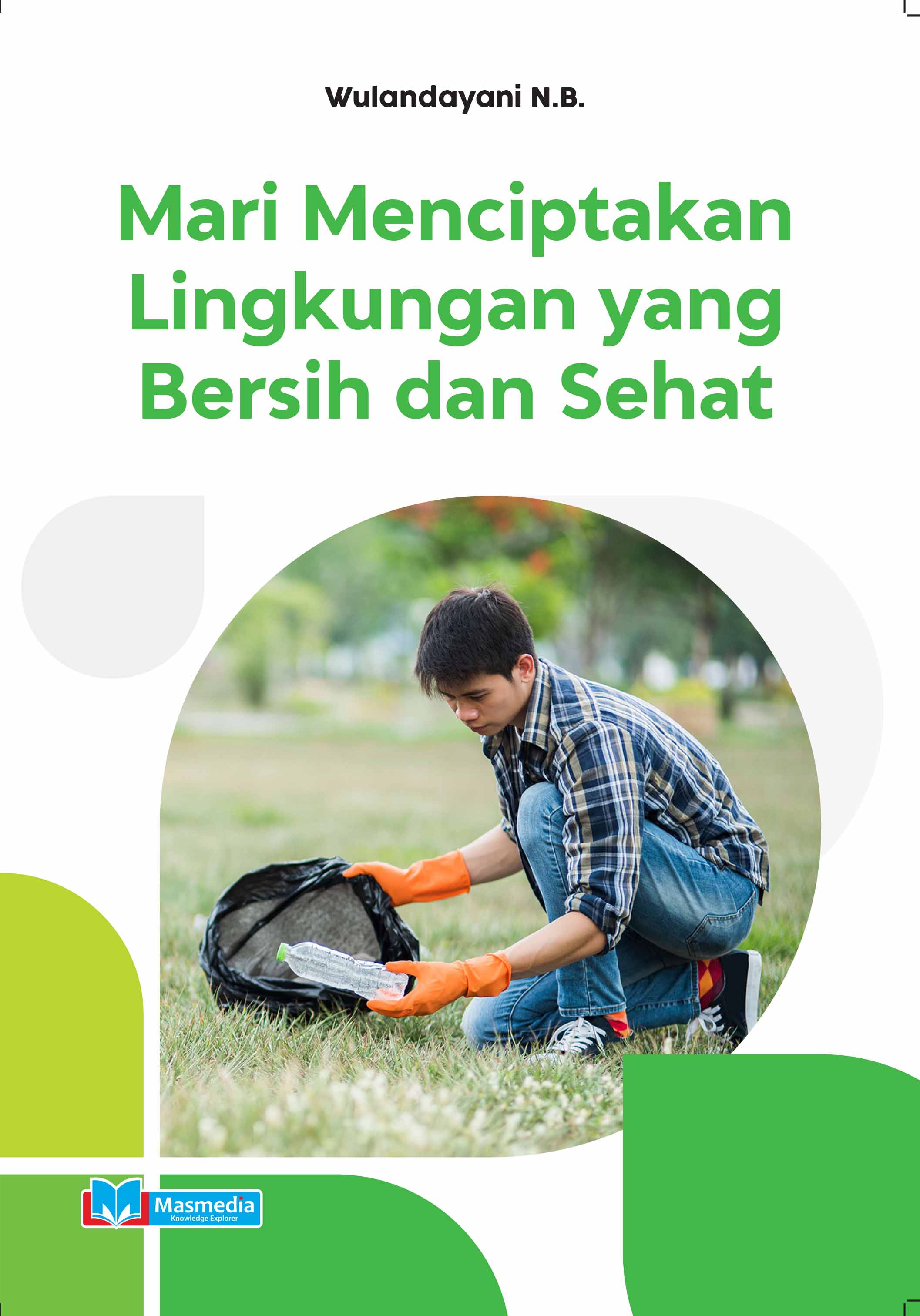 Mari Menciptakan Lingkungan yang Bersih dan Sehat