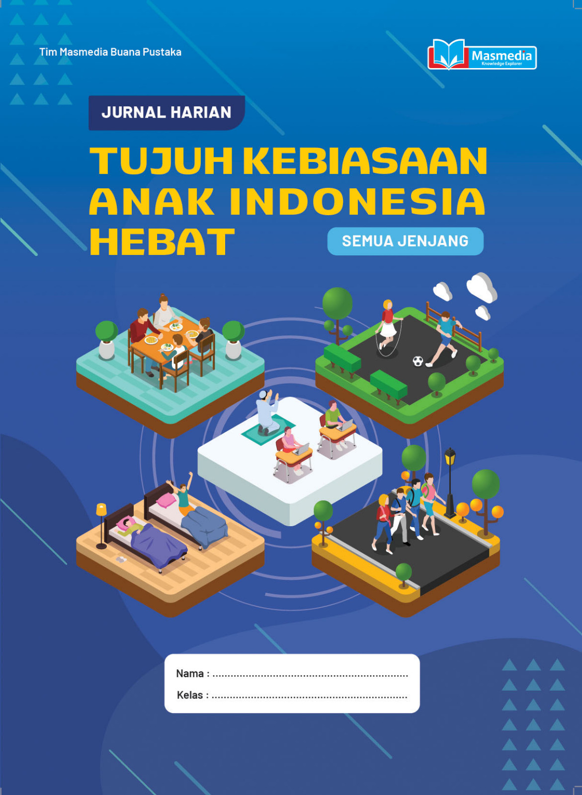 Jurnal Harian Tujuh Kebiasaan Anak Indonesia Hebat untuk Semua Jenjang