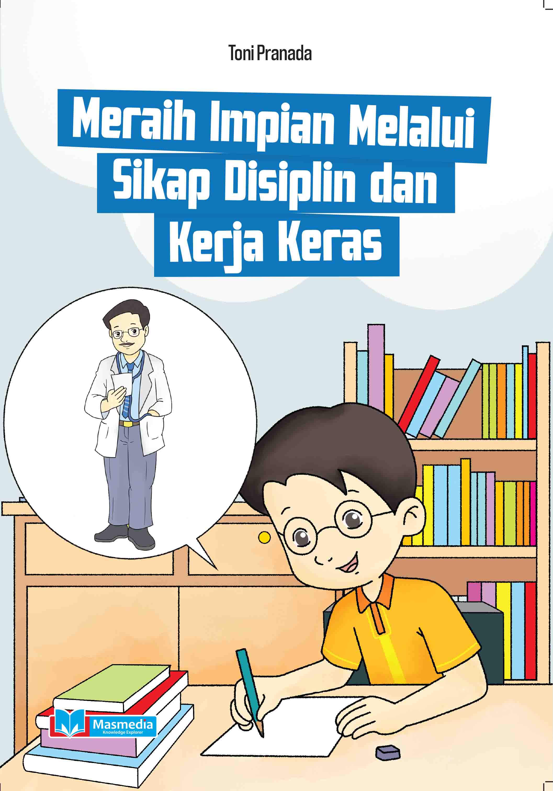 Meraih Impian Melalui Sikap Disiplin dan Kerja Keras